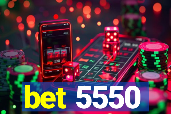 bet 5550